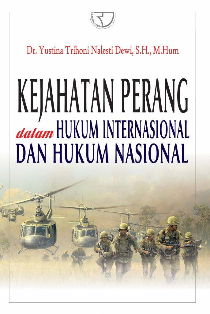 KEJAHATAN PERANG DALAM HUKUM INTERNASIONAL DAN HUKUM NASIONAL